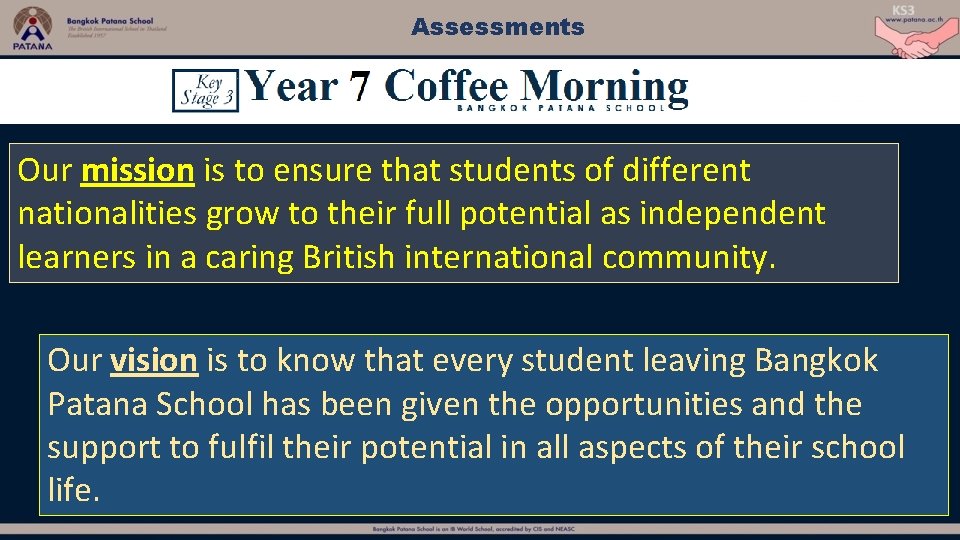 Assessments Our mission is to ensure that students of different nationalities grow to their
