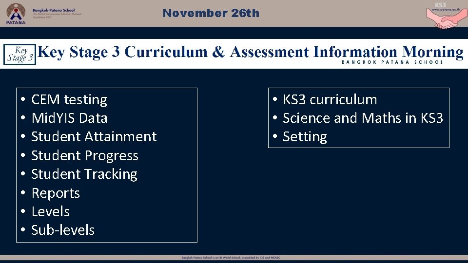 November 26 th • • CEM testing Mid. YIS Data Student Attainment Student Progress