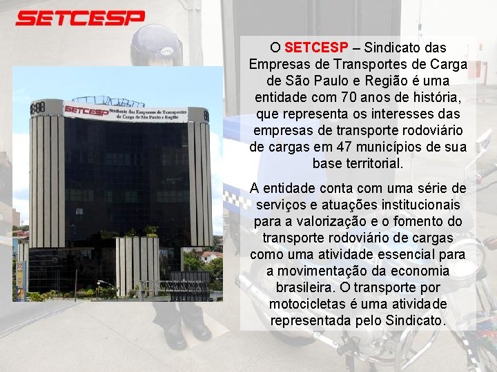 O SETCESP – Sindicato das Empresas de Transportes de Carga de São Paulo e