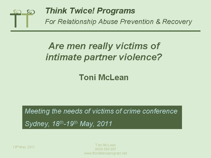  TT Think Twice! Programs For Relationship Abuse Prevention & Recovery Are men really