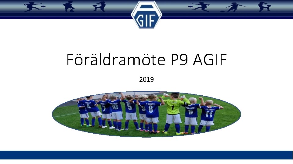 Föräldramöte P 9 AGIF 2019 