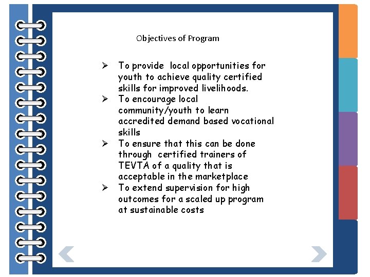 Objectives of Program Ø To provide local opportunities for youth to achieve quality certified