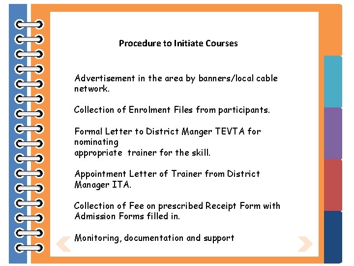 Procedure to Initiate Courses Advertisement in the area by banners/local cable network. Collection of