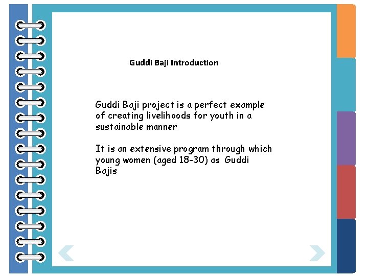 Guddi Baji Introduction Guddi Baji project is a perfect example of creating livelihoods for