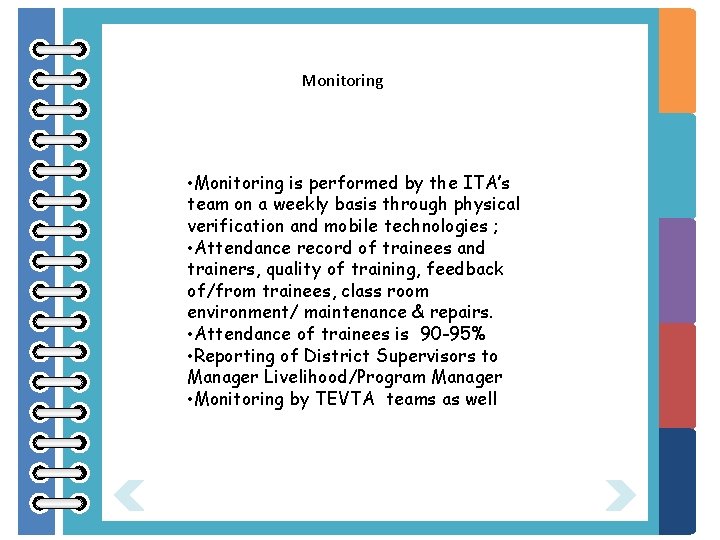 Monitoring • Monitoring is performed by the ITA’s team on a weekly basis through