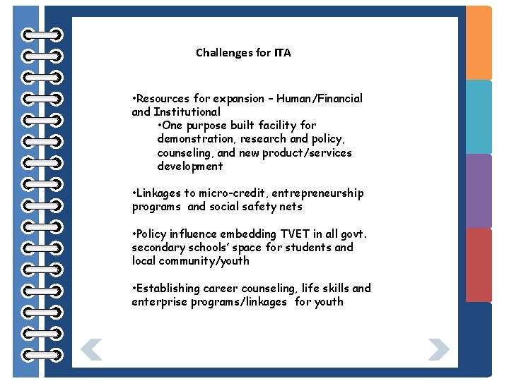 Challenges for ITA • Resources for expansion – Human/Financial and Institutional • One purpose