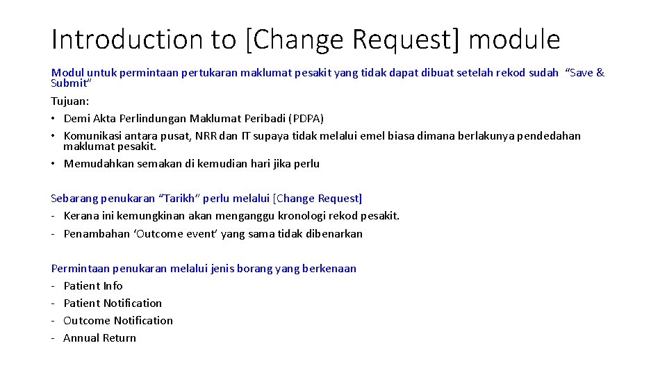 Introduction to [Change Request] module Modul untuk permintaan pertukaran maklumat pesakit yang tidak dapat