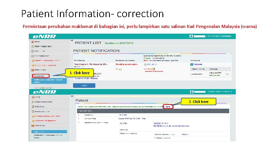 Patient Information- correction Permintaan perubahan maklumat di bahagian ini, perlu lampirkan satu salinan Kad