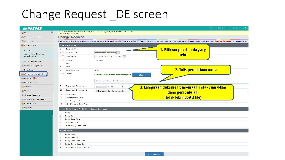 Change Request _DE screen 1. Pilihkan pusat anda yang betul 2. Tulis permintaan anda
