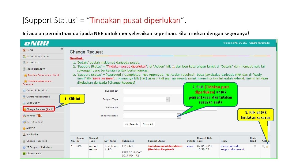 [Support Status] = “Tindakan pusat diperlukan”. Ini adalah permintaan daripada NRR untuk menyelesaikan keperluan.