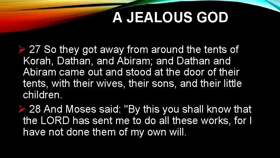 A JEALOUS GOD Ø 27 So they got away from around the tents of A JEALOUS GOD Ø 27 So they got away from around the tents of
