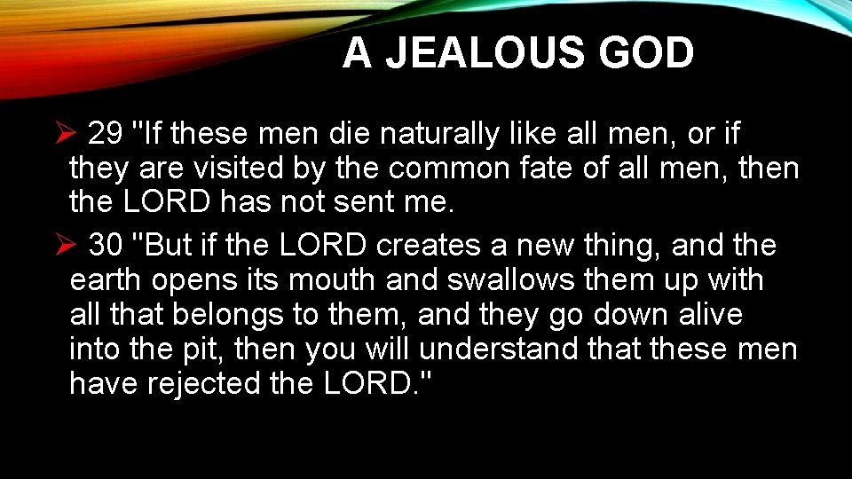 A JEALOUS GOD Ø 29 "If these men die naturally like all men, or