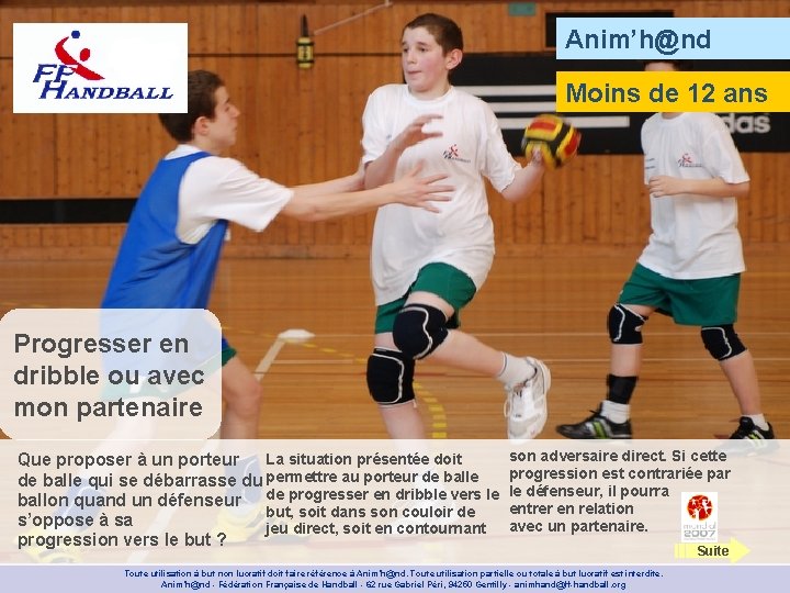 Anim’h@nd Moins de 12 ans Progresser en dribble ou avec mon partenaire La situation