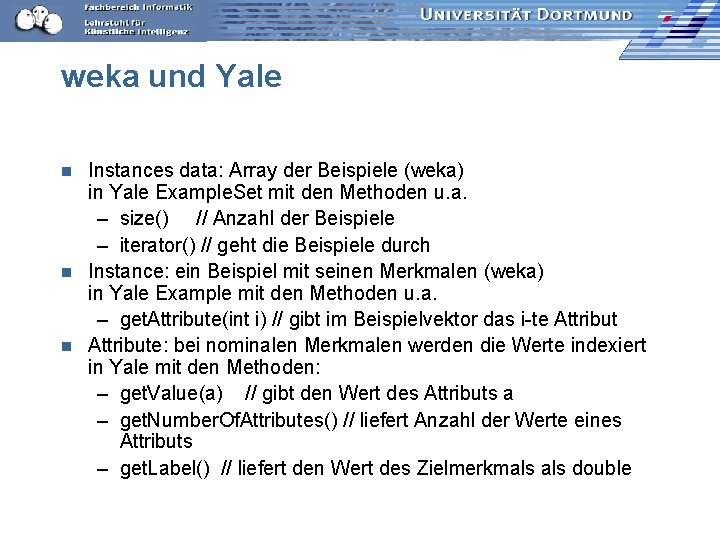 weka und Yale Instances data: Array der Beispiele (weka) in Yale Example. Set mit