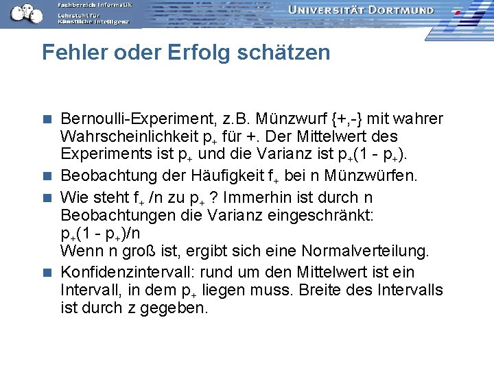 Fehler oder Erfolg schätzen Bernoulli-Experiment, z. B. Münzwurf {+, -} mit wahrer Wahrscheinlichkeit p+