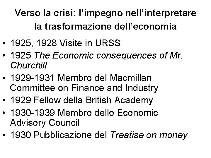 Verso la crisi: l’impegno nell’interpretare la trasformazione dell’economia • 1925, 1928 Visite in URSS