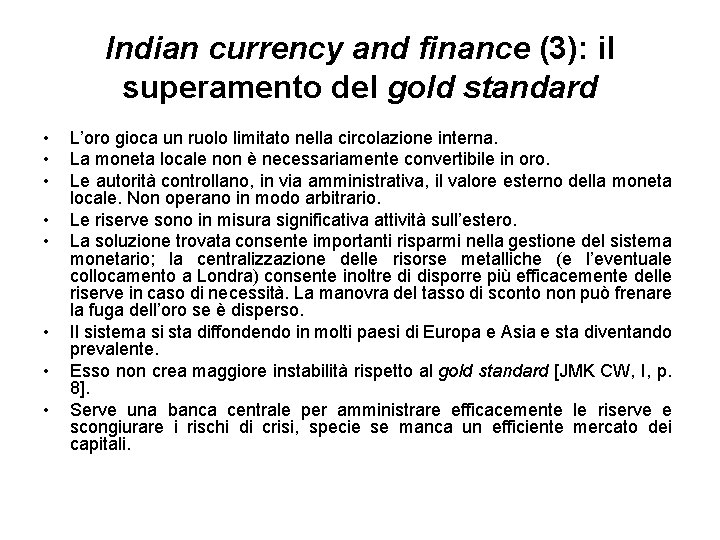 Indian currency and finance (3): il superamento del gold standard • • L’oro gioca