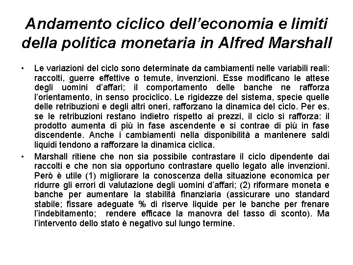 Andamento ciclico dell’economia e limiti della politica monetaria in Alfred Marshall • • Le