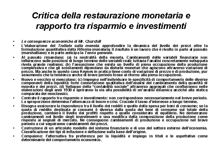 Critica della restaurazione monetaria e rapporto tra risparmio e investimenti • • Le conseguenze