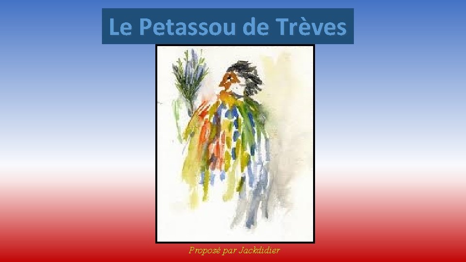 Le Petassou de Trèves Proposé par Jackdidier 