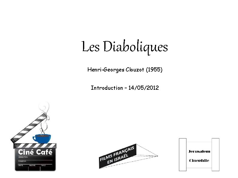 Les Diaboliques Henri-Georges Clouzot (1955) Introduction – 14/05/2012 