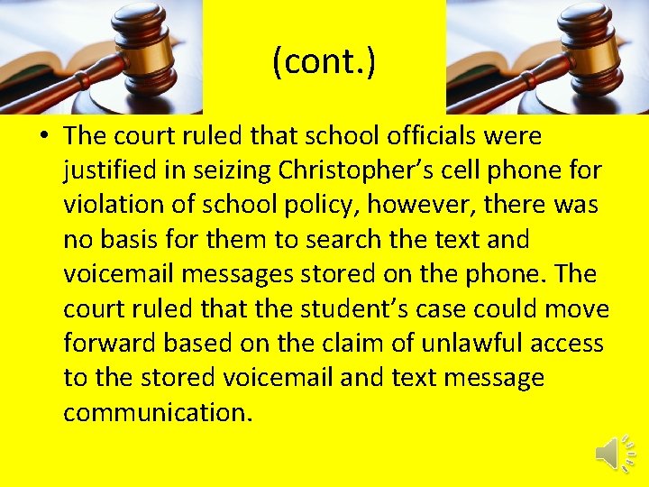 (cont. ) • The court ruled that school officials were justified in seizing Christopher’s