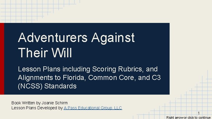 Adventurers Against Their Will Lesson Plans including Scoring Rubrics, and Alignments to Florida, Common