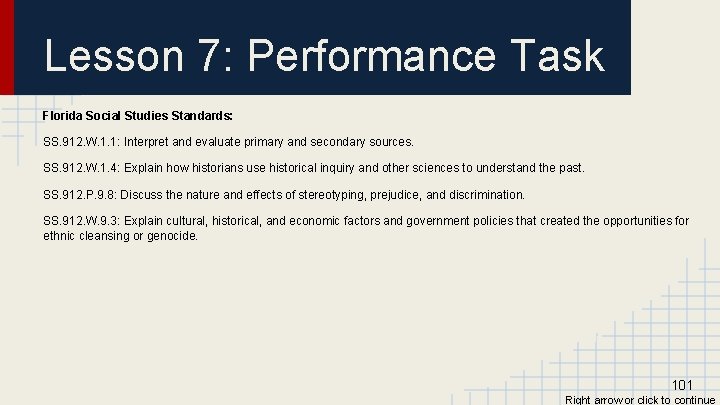 Lesson 7: Performance Task Florida Social Studies Standards: SS. 912. W. 1. 1: Interpret