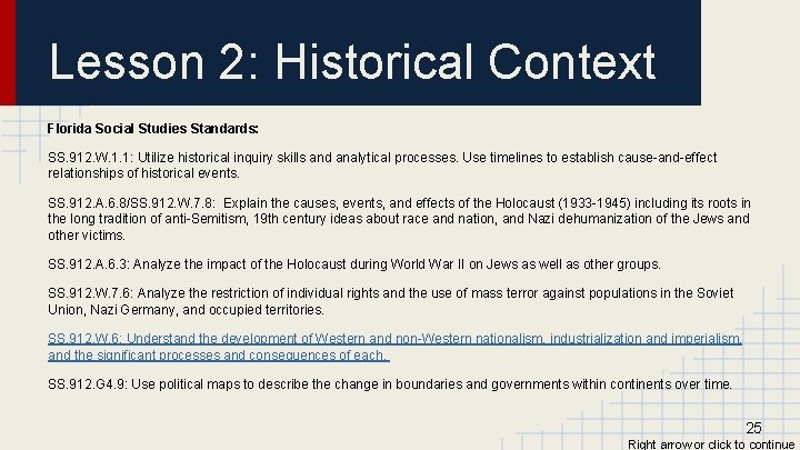 Lesson 2: Historical Context Florida Social Studies Standards: SS. 912. W. 1. 1: Utilize