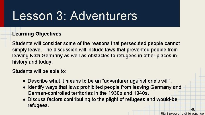 Lesson 3: Adventurers Learning Objectives Students will consider some of the reasons that persecuted