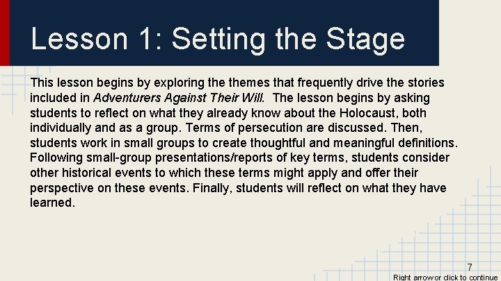 Lesson 1: Setting the Stage This lesson begins by exploring themes that frequently drive