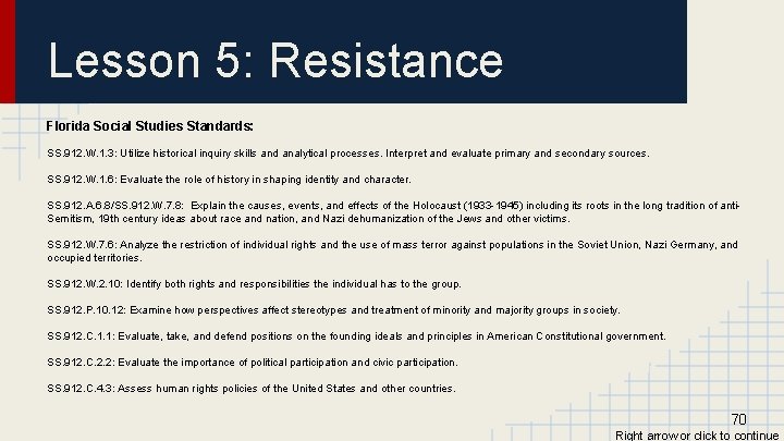 Lesson 5: Resistance Florida Social Studies Standards: SS. 912. W. 1. 3: Utilize historical