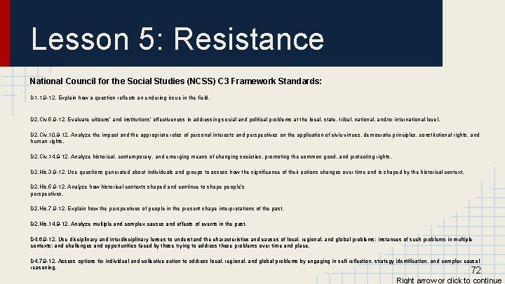 Lesson 5: Resistance National Council for the Social Studies (NCSS) C 3 Framework Standards: