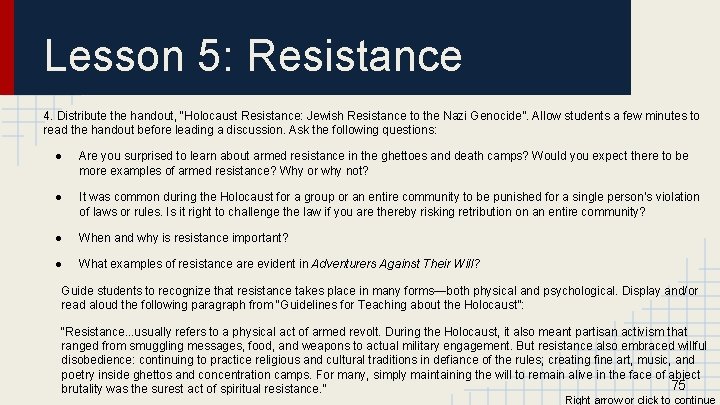 Lesson 5: Resistance 4. Distribute the handout, “Holocaust Resistance: Jewish Resistance to the Nazi