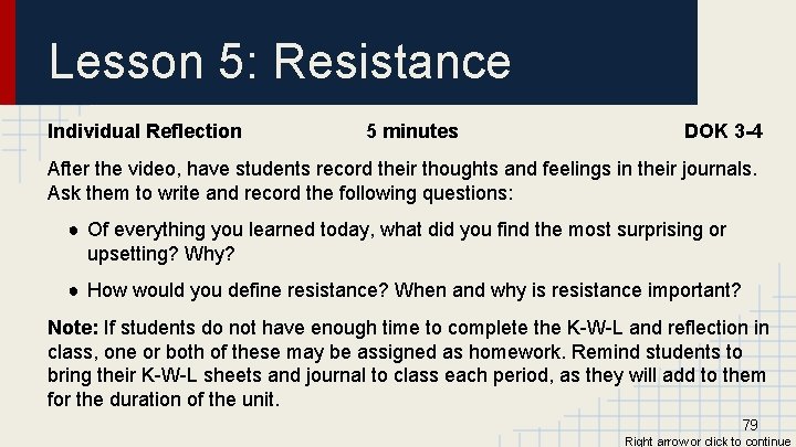 Lesson 5: Resistance Individual Reflection 5 minutes DOK 3 -4 After the video, have