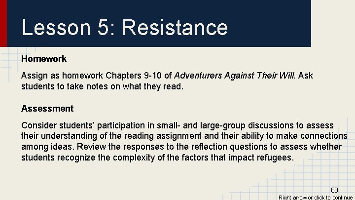 Lesson 5: Resistance Homework Assign as homework Chapters 9 -10 of Adventurers Against Their
