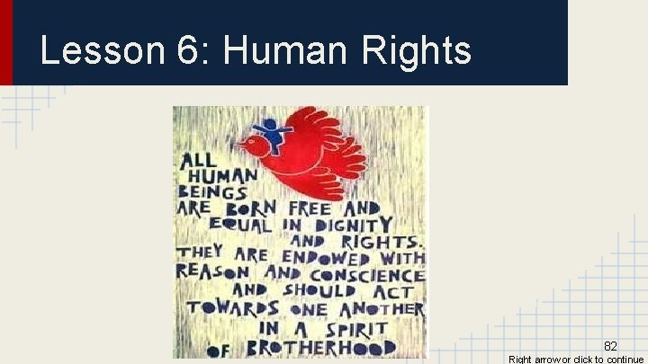 Lesson 6: Human Rights 82 Right arrow or click to continue 