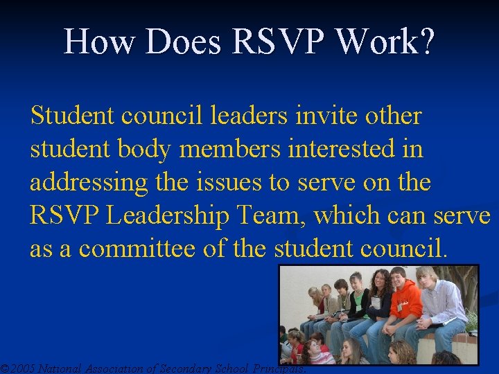 How Does RSVP Work? Student council leaders invite other student body members interested in