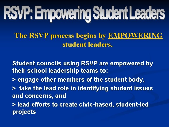 The RSVP process begins by EMPOWERING student leaders. Student councils using RSVP are empowered