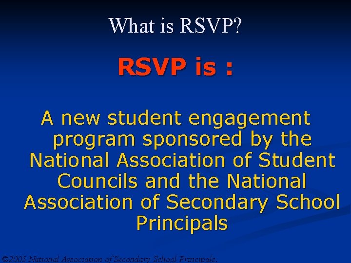 What is RSVP? RSVP is : A new student engagement program sponsored by the