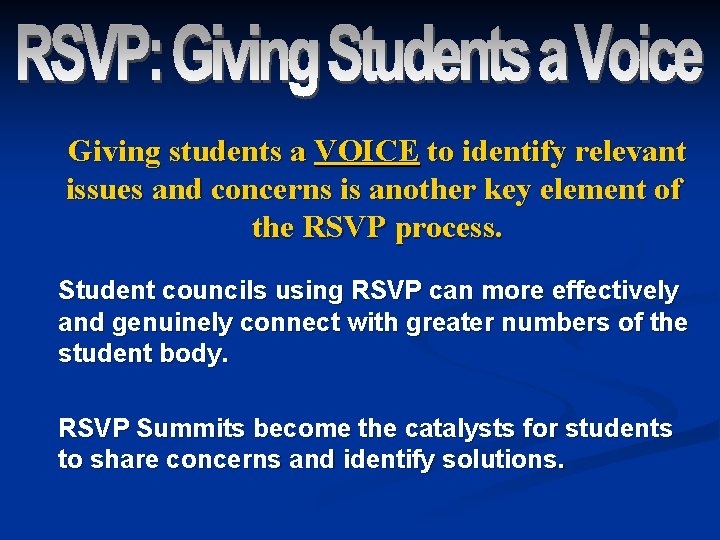 Giving students a VOICE to identify relevant issues and concerns is another key element