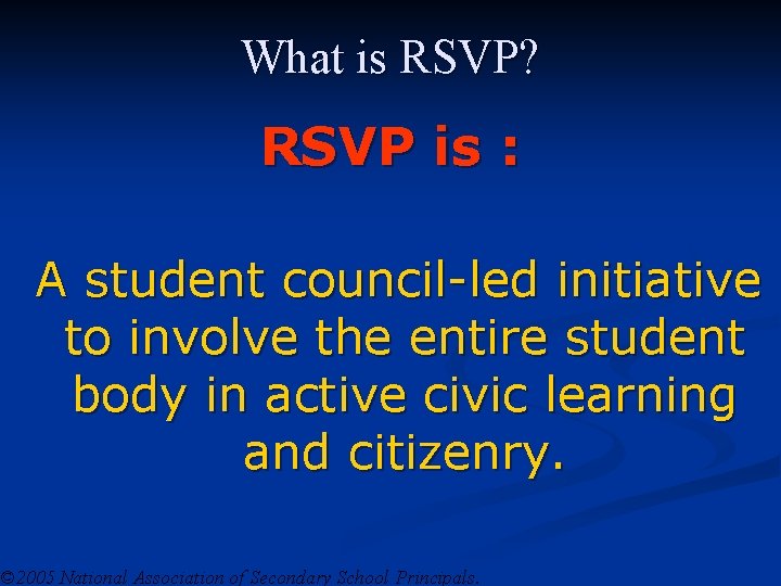 What is RSVP? RSVP is : A student council-led initiative to involve the entire