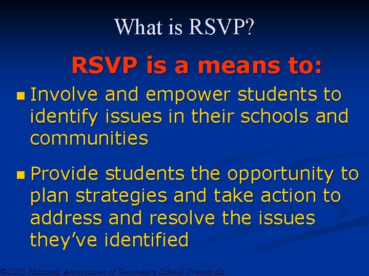 What is RSVP? RSVP is a means to: n Involve and empower students to