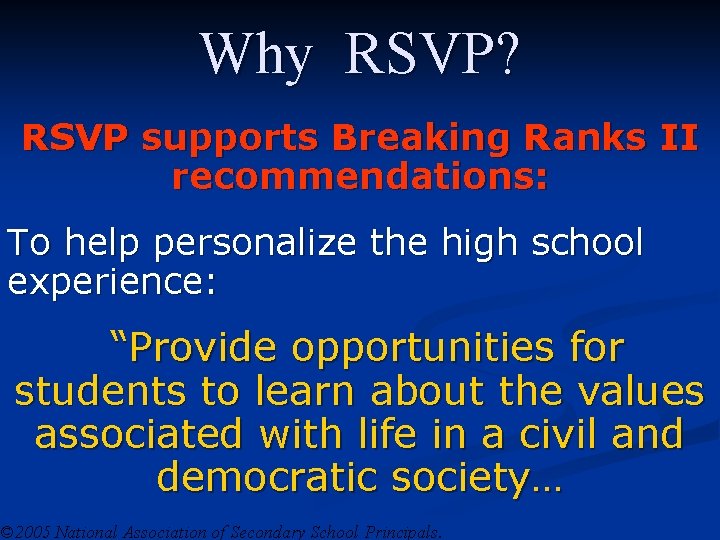 Why RSVP? RSVP supports Breaking Ranks II recommendations: To help personalize the high school