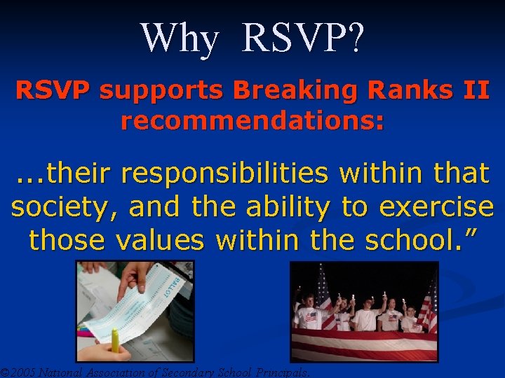 Why RSVP? RSVP supports Breaking Ranks II recommendations: . . . their responsibilities within