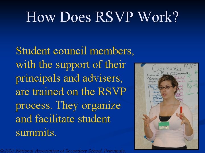 How Does RSVP Work? Student council members, with the support of their principals and