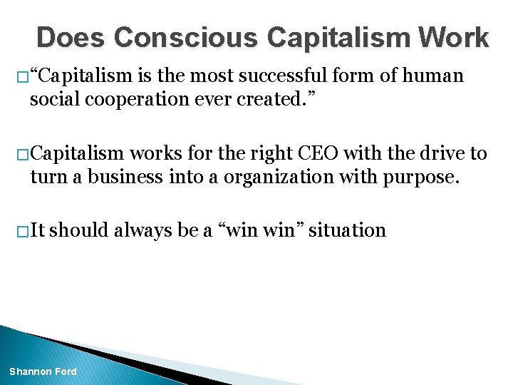 Does Conscious Capitalism Work � “Capitalism is the most successful form of human social