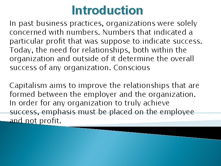 Introduction In past business practices, organizations were solely concerned with numbers. Numbers that indicated