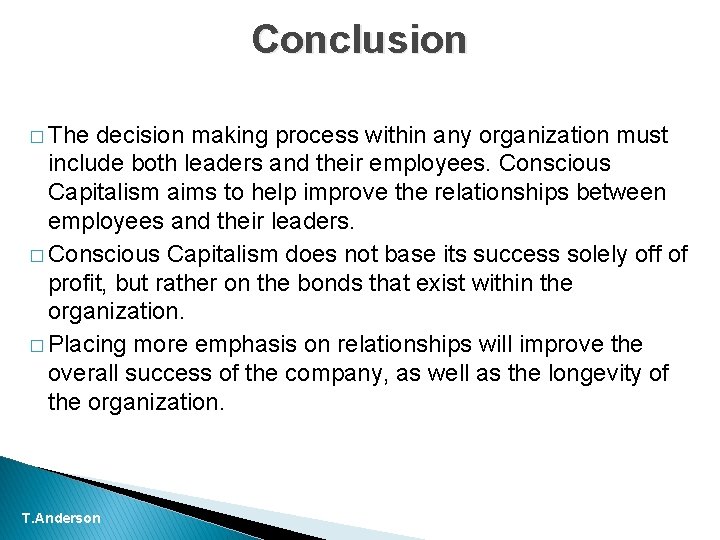 Conclusion � The decision making process within any organization must include both leaders and