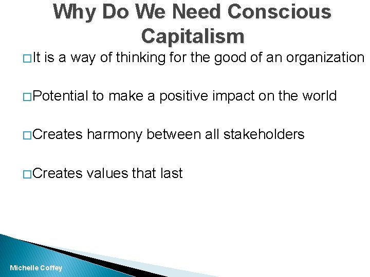 Why Do We Need Conscious Capitalism � It is a way of thinking for